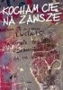 Okładka książki Kocham Cię na zawsze Ewa Trojanowska