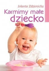Okładka książki Karmimy małe dziecko Jolanta Zdzienicka
