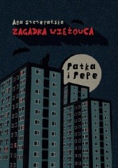Okładka książki Patka i Pepe. Zagadka wieżowca Agnieszka Szczepańska