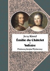 Okładka książki Émilie du Châtelet i Voltaire Jerzy Kierul