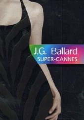 Okładka książki Super-Cannes J.G. Ballard
