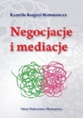Okładka książki Negocjacje i mediacje Kamila Bargiel-Matusiewicz