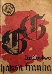 Okładka książki Królestwo Hansa Franka Danuta Kaczyńska, Maria Wiśniewska