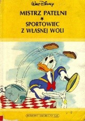 Okładka książki Mistrz patelni. Sportowiec z własnej woli Walt Disney