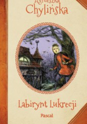 Okładka książki Labirynt Lukrecji Agnieszka Chylińska