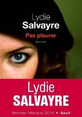 Okładka książki Pas pleurer Lydie Salvayre