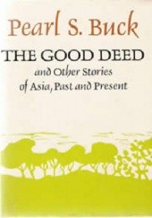 The Good Deed and Other Stories of Asia, Past and Present