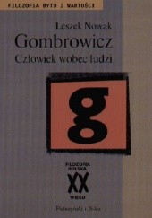 Okładka książki Gombrowicz. Człowiek wobec ludzi Leszek Nowak