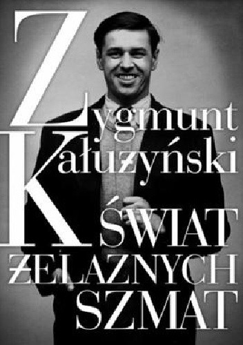 Okładka książki Świat żelaznych szmat Zygmunt Kałużyński