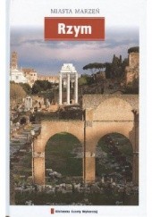 Okładka książki Rzym. Miasta marzeń praca zbiorowa