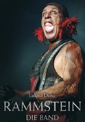 Okładka książki Die Band. Nieoficjalna biografia zespołu Rammstein Łukasz Dunaj