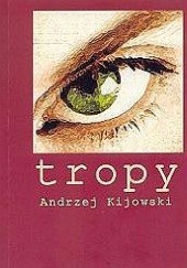 Okładka książki Tropy Andrzej Kijowski