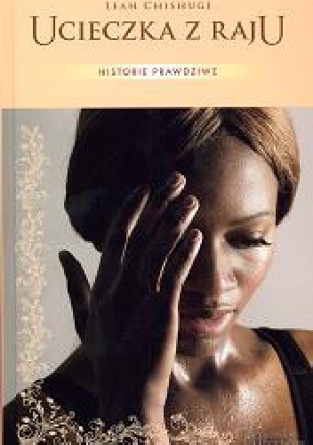 Okładka książki Ucieczka z raju Leah Chishungi
