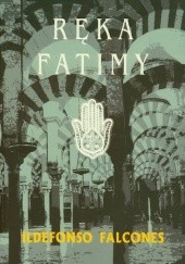 Okładka książki Ręka Fatimy Ildefonso Falcones