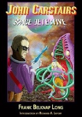 Okładka książki John Carstairs: Space Detective Frank Belknap Long