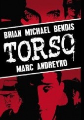 Okładka książki Torso Marc Andreyko, Brian Michael Bendis