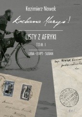 Okładka książki Kochana Maryś! Listy z Afryki: Libia, Egipt, Sudan Kazimierz Nowak
