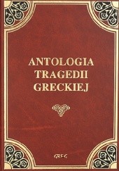 Okładka książki Antologia tragedii greckiej Ajschylos, Sofokles