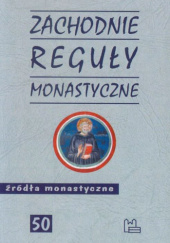 Okładka książki Zachodnie reguły monastyczne Marek Starowieyski, praca zbiorowa