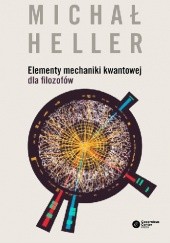 Okładka książki Elementy mechaniki kwantowej dla filozofów Michał Heller