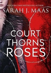 Okładka książki A Court of Thorns and Roses Sarah J. Maas
