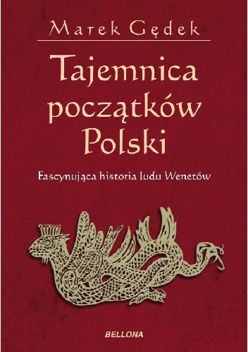 Okładka książki Tajemnica początków Polski Marek Gędek