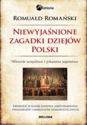 Okładka książki Niewyjaśnione zagadki dziejów Polski Romuald Romański