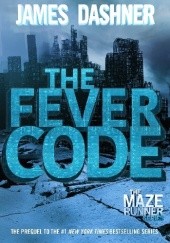 Okładka książki The Fever Code James Dashner