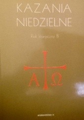 Okładka książki Kazania niedzielne. Rok liturgiczny B Jan Hojnowski