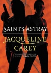 Okładka książki Saints Astray Jacqueline Carey