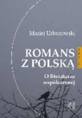 Okładka książki Romans z Polską Maciej Urbanowski