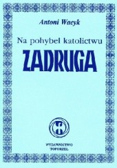 Okładka książki Na pohybel katolictwu - Zadruga Antoni Wacyk