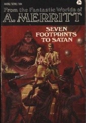 Okładka książki Seven Footprints to Satan Abraham Merritt