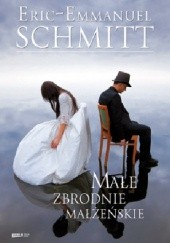 Okładka książki Małe zbrodnie małżeńskie Éric-Emmanuel Schmitt