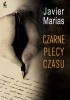 Okładka książki Czarne plecy czasu Javier Marías