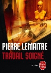 Okładka książki Travail soigné Pierre Lemaitre