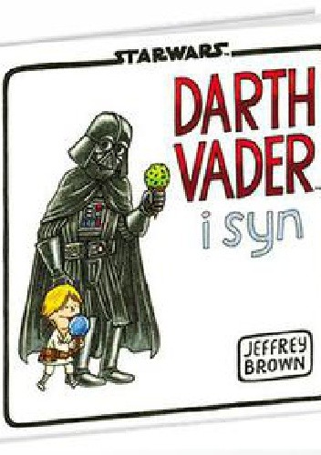 Okładka książki Darth Vader i syn Jeffrey Brown