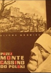 Okładka książki Przez Monte Cassino do Polski 1944-1946 Alfons Mrowiec