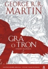 Okładka książki Gra o tron - 1 - (powieść graficzna) George R.R. Martin