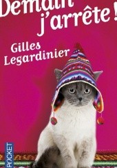 Okładka książki Demain j'arrête! Gilles Legardinier