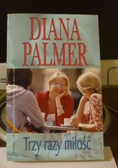 Okładka książki Trzy razy miłość Diana Palmer