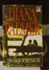 Okładka książki Dwa kroki w przyszłość Diana Palmer