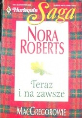 Okładka książki Teraz i na zawsze Nora Roberts