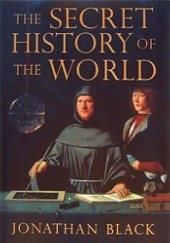 Okładka książki The Secret History of the World Jonathan Black