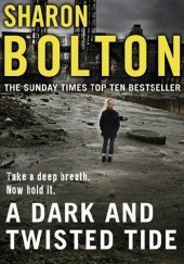 Okładka książki A Dark and Twisted Tide Sharon Bolton