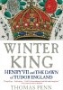 Winter King: The Dawn of Tudor England