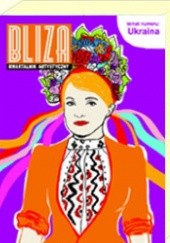 Okładka książki BLIZA - Kwartalnik Artystyczny nr 2 (15) 2013 - Ukraina Redakcja kwartalnika Bliza