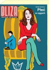 Okładka książki BLIZA - Kwartalnik Artystyczny nr 3 (16) 2013 - Płeć w cęgach Redakcja kwartalnika Bliza