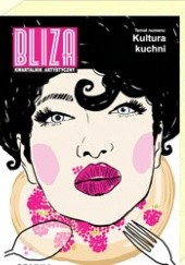 Okładka książki BLIZA - Kwartalnik Artystyczny nr 3 (20) 2014 - Kultura kuchni Redakcja kwartalnika Bliza