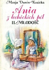 Okładka książki Ania z Lechickich Pól. 2, Młodość Maria Dunin-Kozicka